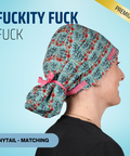 Fuckity Fuck Fuck - Scrub Cap - rae & grace - Ponytail - Matching Top