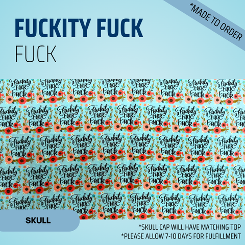 Fuckity Fuck Fuck - Scrub Cap - rae & grace - Skull Cap - *Made to order
