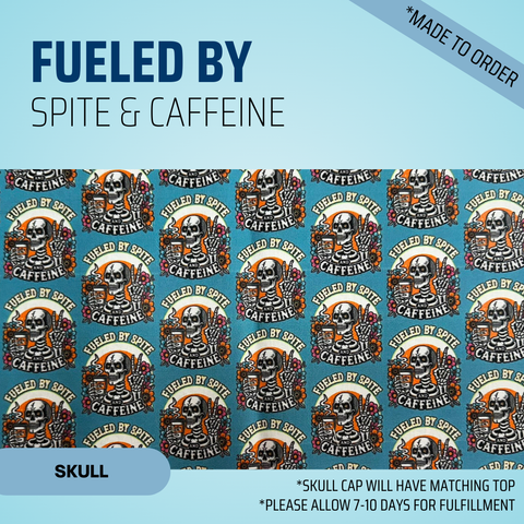 Fueled By Spite And Caffeine - Scrub Cap - rae & grace - Skull Cap - *Made to order