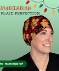 Gingerbread & Plaid Perfection - Scrub Cap - rae & grace - Euro - Matching Top