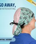 Go Away, I'M Introverting - Scrub Cap - rae & grace - Ponytail - Accent Top