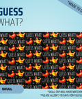 Guess What Chicken Butt - Scrub Cap - rae & grace - Skull Cap - Made to order Please allow 7-10 days for fulfillment.