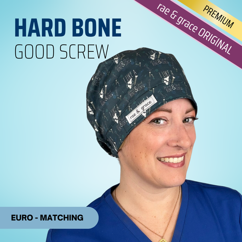 Hard Bone & Good Screw - Scrub Cap - rae & grace - Euro - Matching Top
