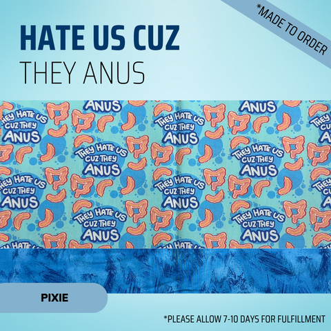 Hate Us Cause They Anus - Scrub Cap - rae & grace - Pixie - Made to order Please allow 7-10 days for fulfillment.