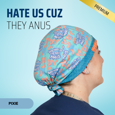 Hate Us Cuz They Anus