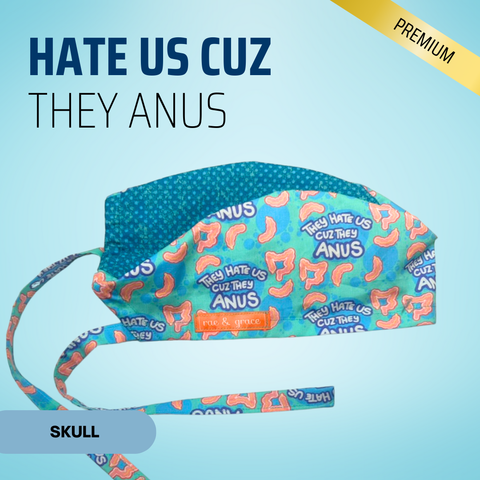 Hate Us Cuz They Anus