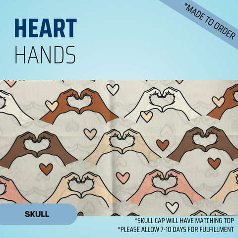 Heart Hands - Scrub Cap - rae & grace - Skull Cap - Made to order Please allow 7-10 days for fulfillment.