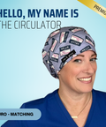 Hello, My Name Is The Circulator - Scrub Cap - rae & grace - Euro - Matching Top