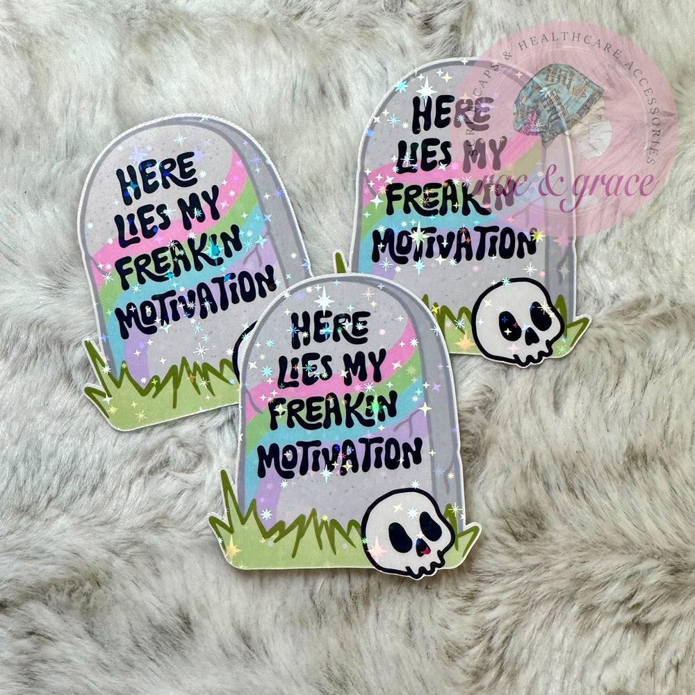 Here Lies My Freaking Motivation - Glitter Sticker