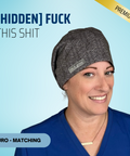 Hidden Fuck This Shit - Scrub Cap - rae & grace - Euro - Matching Top
