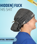 Hidden Fuck This Shit - Scrub Cap - rae & grace - Ponytail - Matching Top