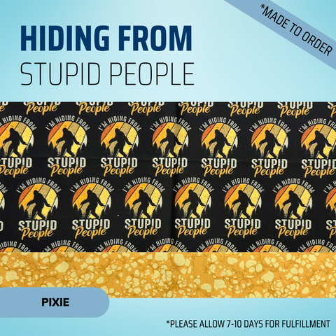 Im Hiding From Stupid People - Scrub Cap - rae & grace - Pixie - Made to order Please allow 7-10 days for fulfillment.