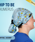 It's Hip To Be Humerus - Scrub Cap - rae & grace - Ponytail - Accent Top