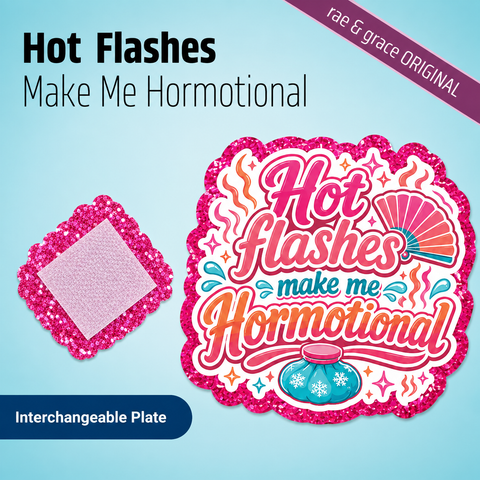 Hot flashes make me Hormotional - Badge Reel - rae & grace - Interchangeable Plate Only