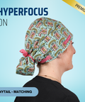 Hyperfocus On - Scrub Cap - rae & grace - Ponytail - Matching Top