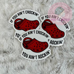 If You Ain't Crockin' You Ain't Rockin' - Sticker