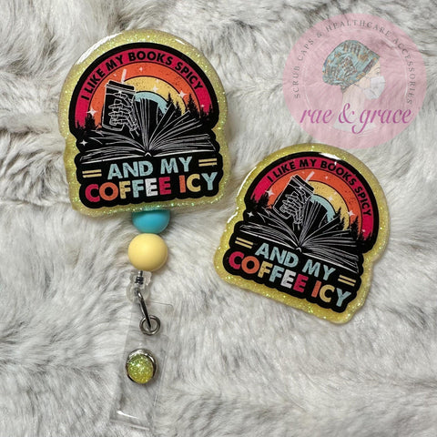 I Like My Books Spicy and My Coffee Icy - Badge Reel