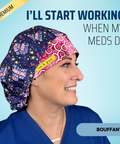 I'll Start Working When My Meds Do - Scrub Cap - rae & grace - Bouffant