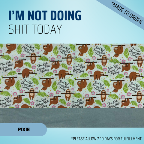 I'm Not Doing Shit Today - Scrub Cap - rae & grace - Pixie - Made to order Please allow 7-10 days for fulfillment.