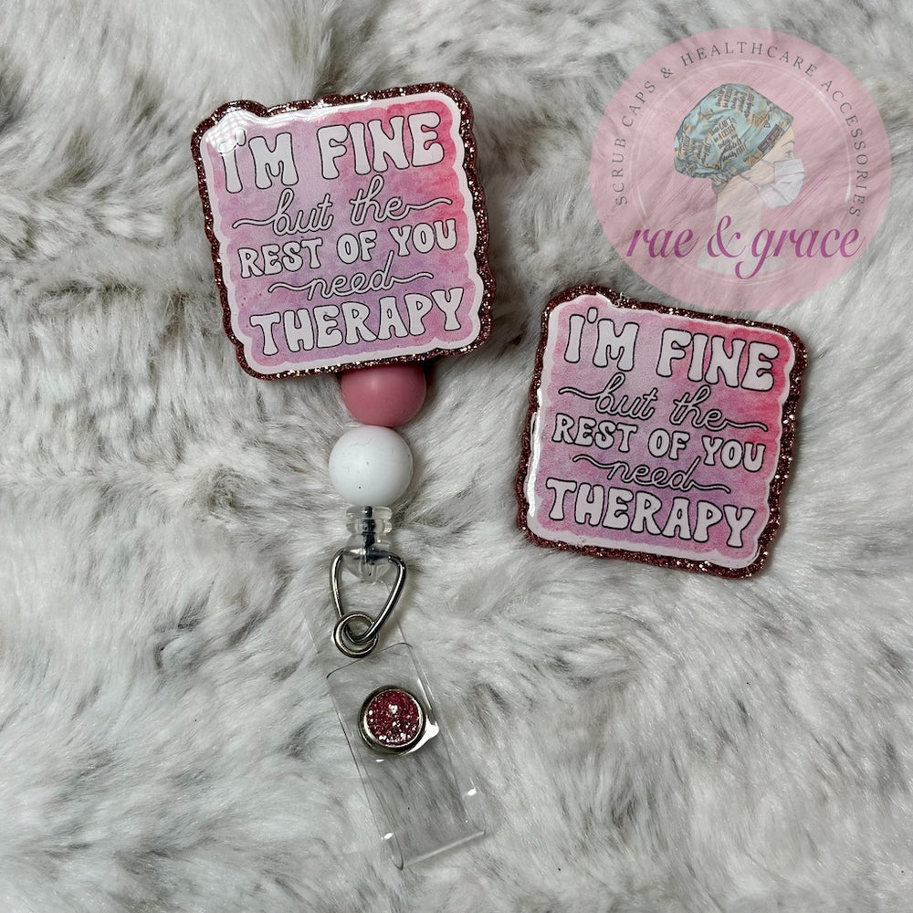 I'm Fine But The Rest Of you Need Therapy -  Badge Reel