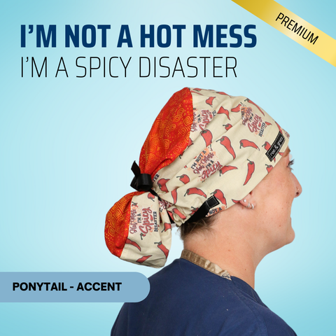 I'm Not A Hot Mess, I'm A Spicy Disaster