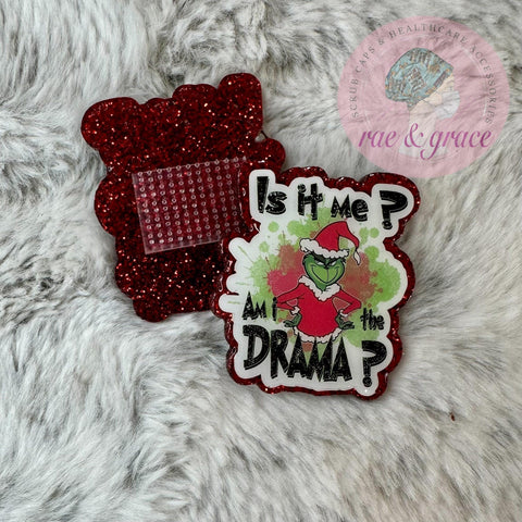 Is It Me Am I The Drama Grinch - Badge Reel