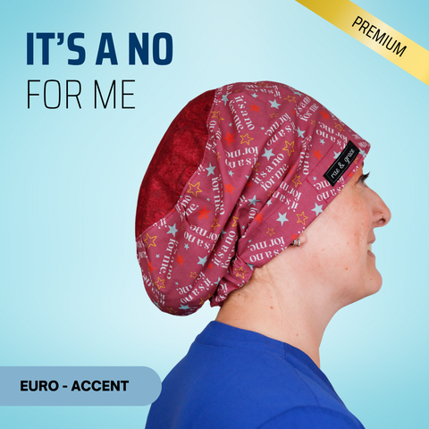 It's A No For Me - Scrub Cap - rae & grace - Euro - Accent Top