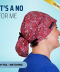 It's A No For Me - Scrub Cap - rae & grace - Ponytail - Matching Top