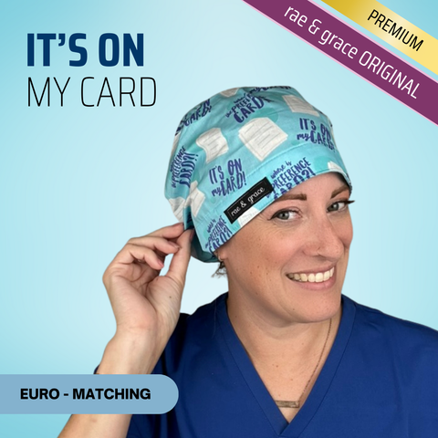 Its On My Card - Scrub Cap - rae & grace - Euro - Matching Top