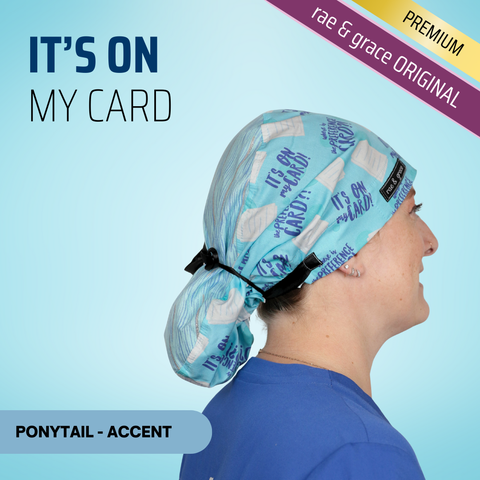 Its On My Card - Scrub Cap - rae & grace - Ponytail - Accent Top