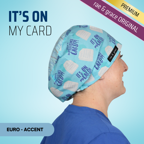 Its On My Card - Scrub Cap - rae & grace - Euro - Accent Top