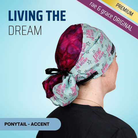 Living The Dream - Scrub Cap - rae & grace - Ponytail - Accent Top