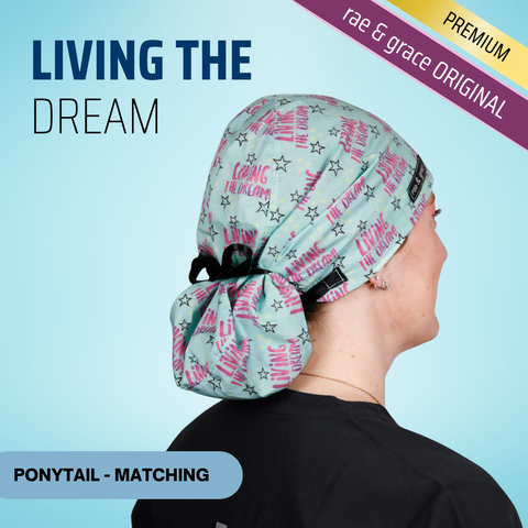 Living The Dream - Scrub Cap - rae & grace - Ponytail - Matching Top
