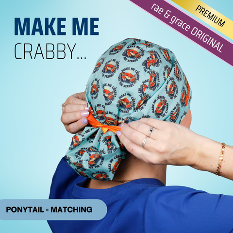 Make Me Crabby Get The Stabby - Scrub Cap - rae & grace - Ponytail - Matching Top