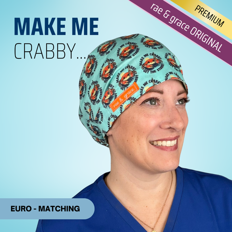 Make Me Crabby Get The Stabby - Scrub Cap - rae & grace - Euro - Matching Top