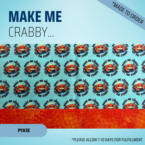 Make Me Crabby Get The Stabby - Scrub Cap - rae & grace - Pixie - *Made to order