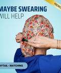 Maybe Swearing Will Help - Scrub Cap - rae & grace - Ponytail - Matching Top