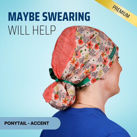 Maybe Swearing Will Help - Scrub Cap - rae & grace - Ponytail - Accent Top