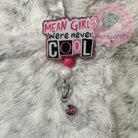 Mean Girls Were Never Cool - Badge Reel - rae & grace