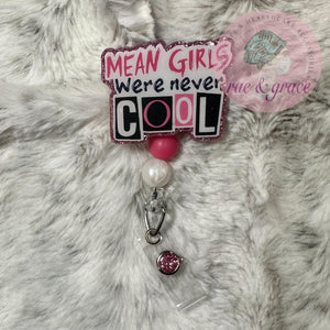 
            
                Load image into Gallery viewer, Mean Girls Were Never Cool - Badge Reel
            
        