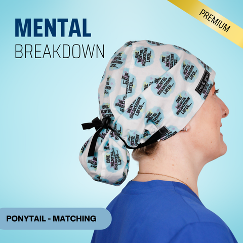 Mental Breakdown - Scrub Cap - rae & grace - Ponytail - Matching Top
