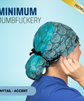 Minimum Dumbfuckery - Scrub Cap - rae & grace - Ponytail - Accent Top