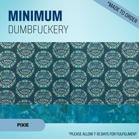 Minimum Dumbfuckery - Scrub Cap - rae & grace - Pixie - Made to order Please allow 7-10 days for fulfillment.