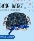Bang Bang Mother Cluckers - Scrub Cap - rae & grace - Ponytail - Accent Top