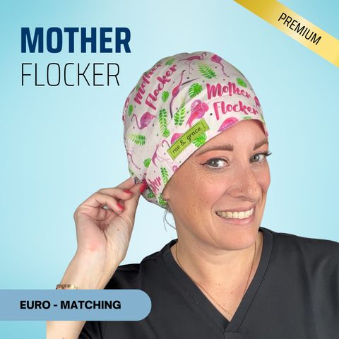 Mother Flocker - Scrub Cap - rae & grace - Euro - Matching Top