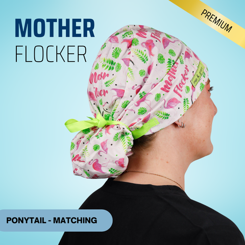 Mother Flocker - Scrub Cap - rae & grace - Ponytail - Matching Top