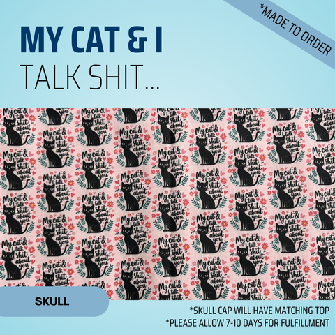 My Cat And I... - Scrub Cap - rae & grace - Skull Cap - Made to order Please allow 7-10 days for fulfillment.
