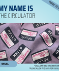 Hello, My Name Is The Circulator - Scrub Cap - rae & grace - Skull Cap - Made to order Please allow 7-10 days for fulfillment.