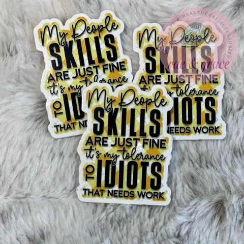 My People Skills Are Just Fine... - Sticker