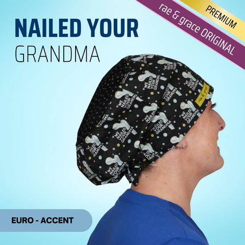 Nailed your grandma - Scrub Cap - rae & grace - Euro - Accent Top